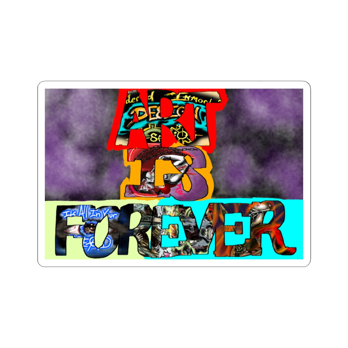 Art Is Forever kiss-cut sticker — white finish, 3″ × 3″