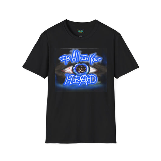 It's All In Your Head Graphic T-Shirt, Unisex Softstyle Tee, Perfect for Gift, Casual Wear, Spiritual Vibe, Everyday Comfort