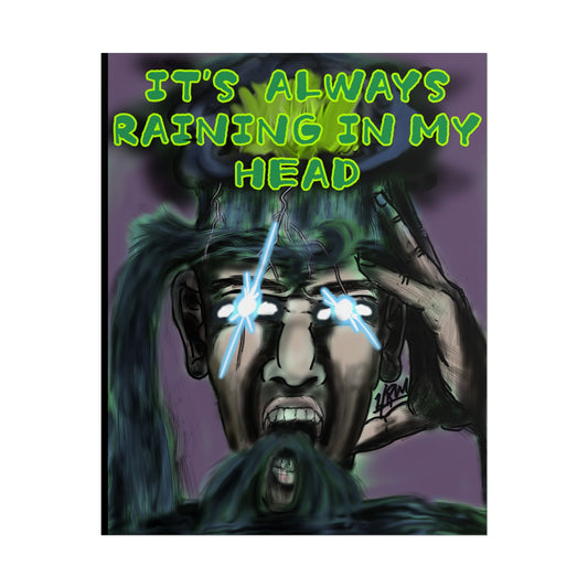 Edgy Art Poster - "It's Always Raining In My Head" - Unique Wall Decor for Mental Health Awareness