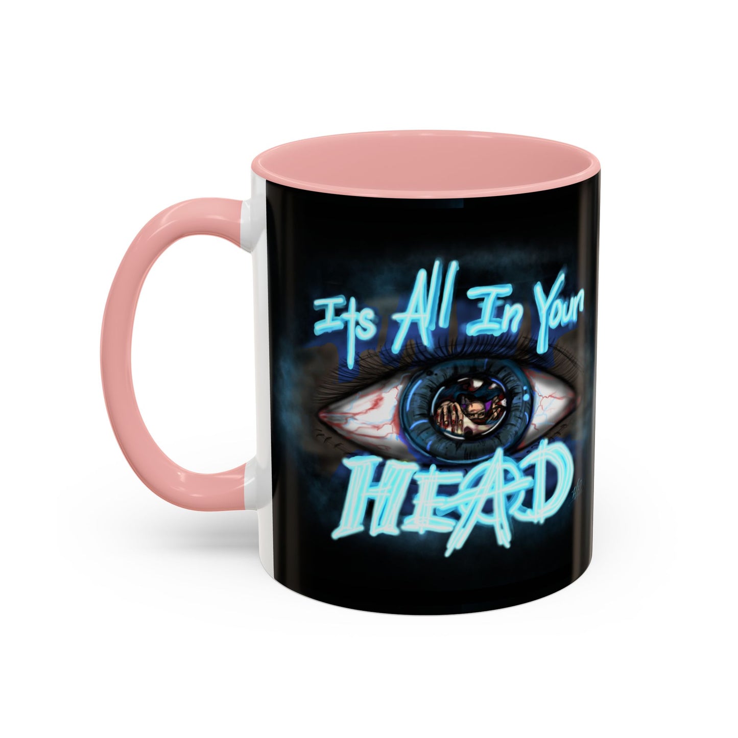 It's All In Your Head, 11/15oz Accent Mug, Gift for Mom, Mother's Day, Inspirational Quote, Coffee Lover