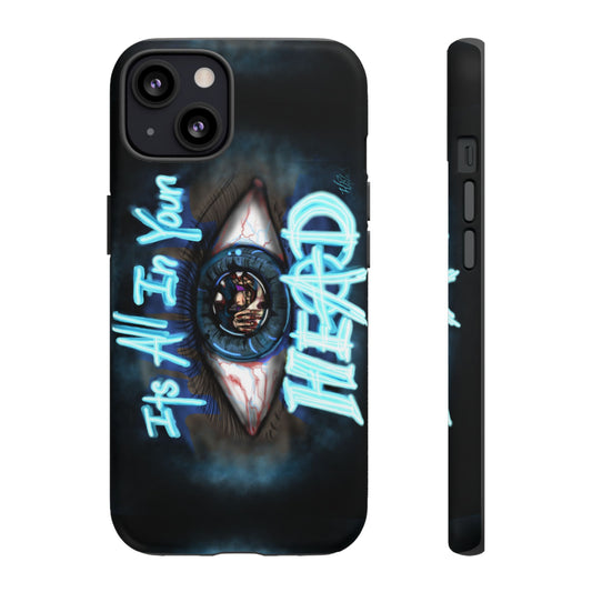 Tough Cases Phone Case,It's All In Your Head Design, Edgy Art, Unique Gift, Halloween Decor, Personalized Mobile Cover