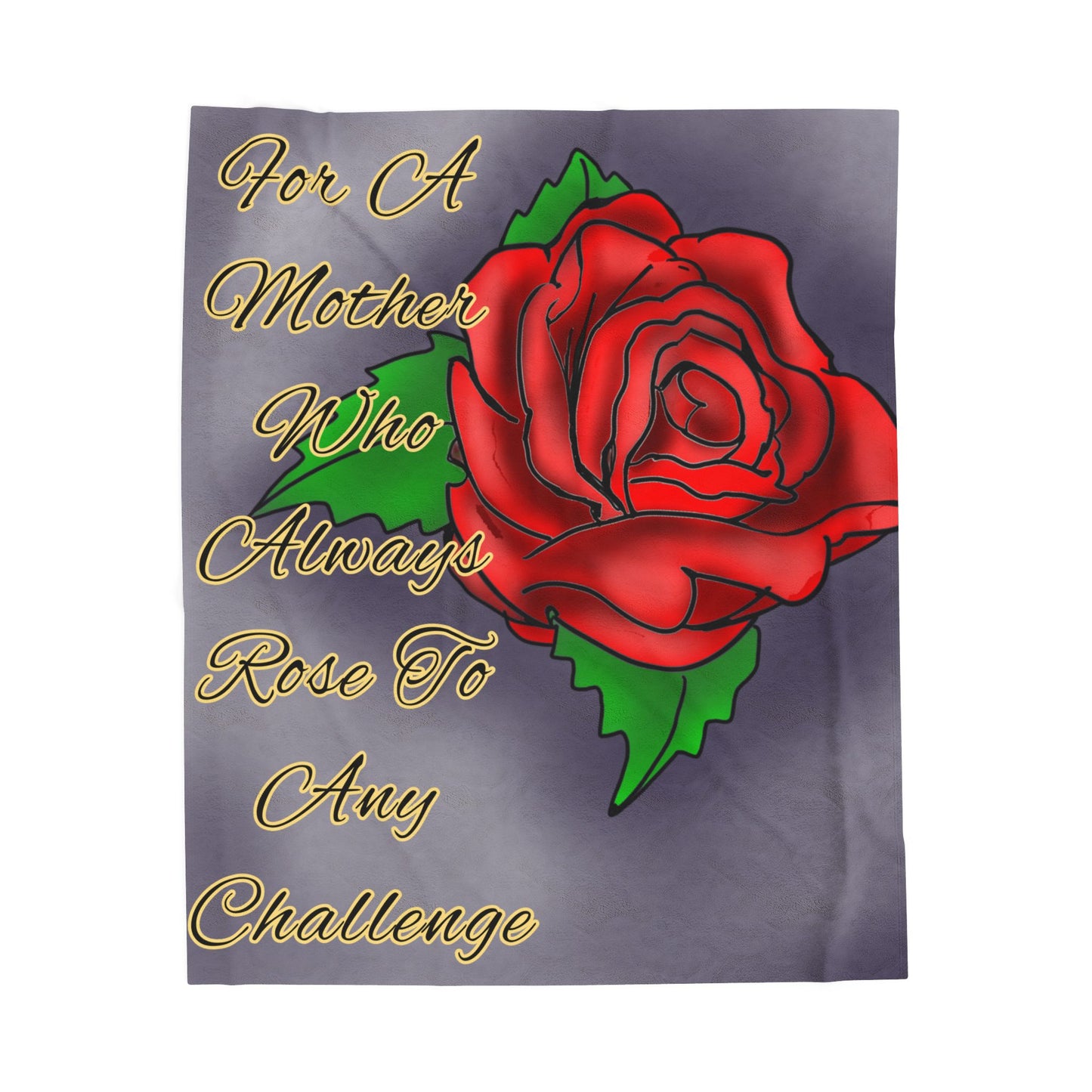 Inspirational Mother's Day Velveteen Plush Blanket - "For A Mother Who Always Rose To Any Challenge"
