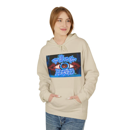 Unisex Fleece Hoodie - 'It's All In Your Head' Graphic Design