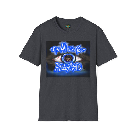 It's All In Your Head Graphic T-Shirt, Unisex Softstyle Tee, Perfect for Gift, Casual Wear, Spiritual Vibe, Everyday Comfort