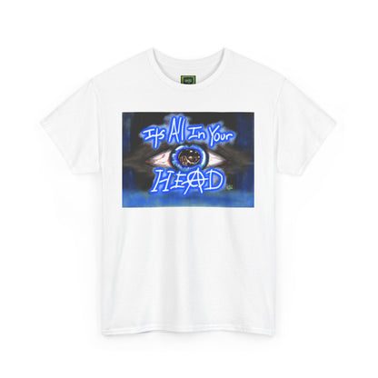 Unisex Heavy Cotton Tee - "It's All In Your Head" Graphic Tee