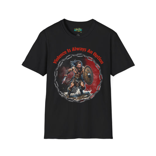 Viking Warrior T-Shirt — "Violence Is Always An Option" / "Save Me A Seat In Valhalla"