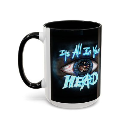 It's All In Your Head, 11/15oz Accent Mug, Gift for Mom, Mother's Day, Inspirational Quote, Coffee Lover