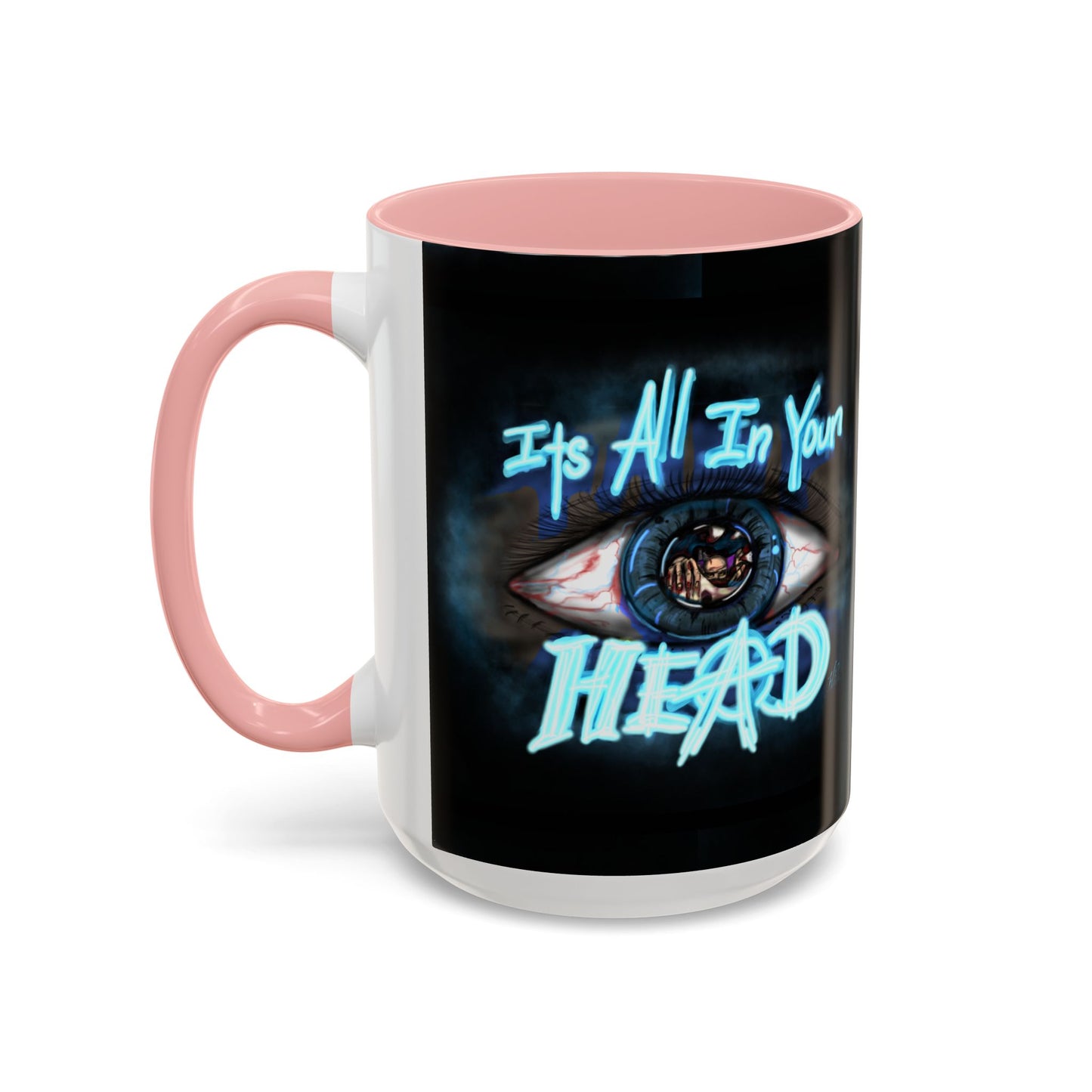 It's All In Your Head, 11/15oz Accent Mug, Gift for Mom, Mother's Day, Inspirational Quote, Coffee Lover