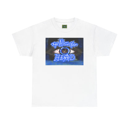 Unisex Heavy Cotton Tee - "It's All In Your Head" Graphic Tee