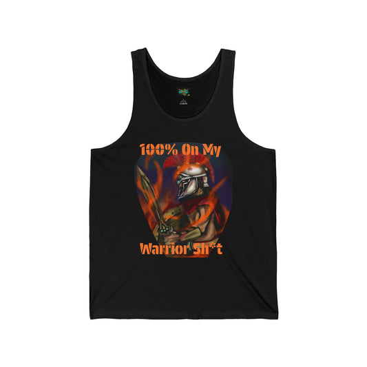 100% On My Warrior Sh*t Unisex Jersey Tank