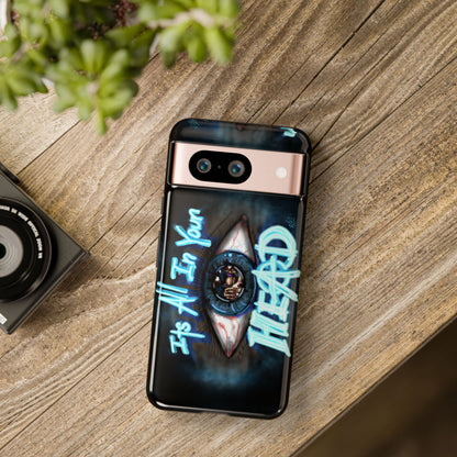 Tough Cases Phone Case,It's All In Your Head Design, Edgy Art, Unique Gift, Halloween Decor, Personalized Mobile Cover