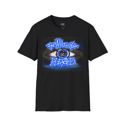 It's All In Your Head Graphic T-Shirt, Unisex Softstyle Tee, Perfect for Gift, Casual Wear, Spiritual Vibe, Everyday Comfort