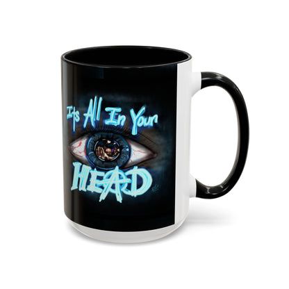 It's All In Your Head, 11/15oz Accent Mug, Gift for Mom, Mother's Day, Inspirational Quote, Coffee Lover