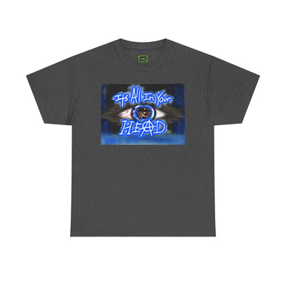 Unisex Heavy Cotton Tee - "It's All In Your Head" Graphic Tee