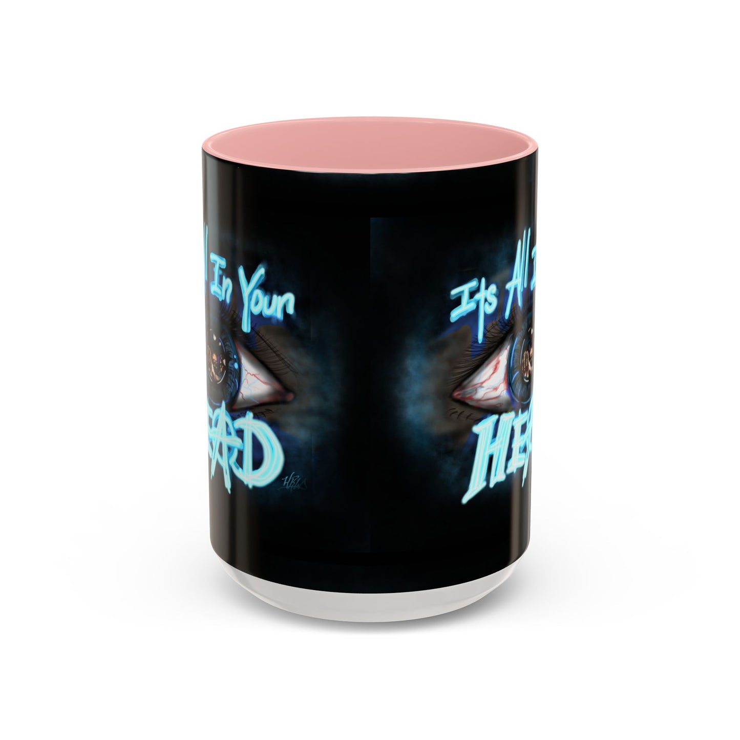 It's All In Your Head, 11/15oz Accent Mug, Gift for Mom, Mother's Day, Inspirational Quote, Coffee Lover