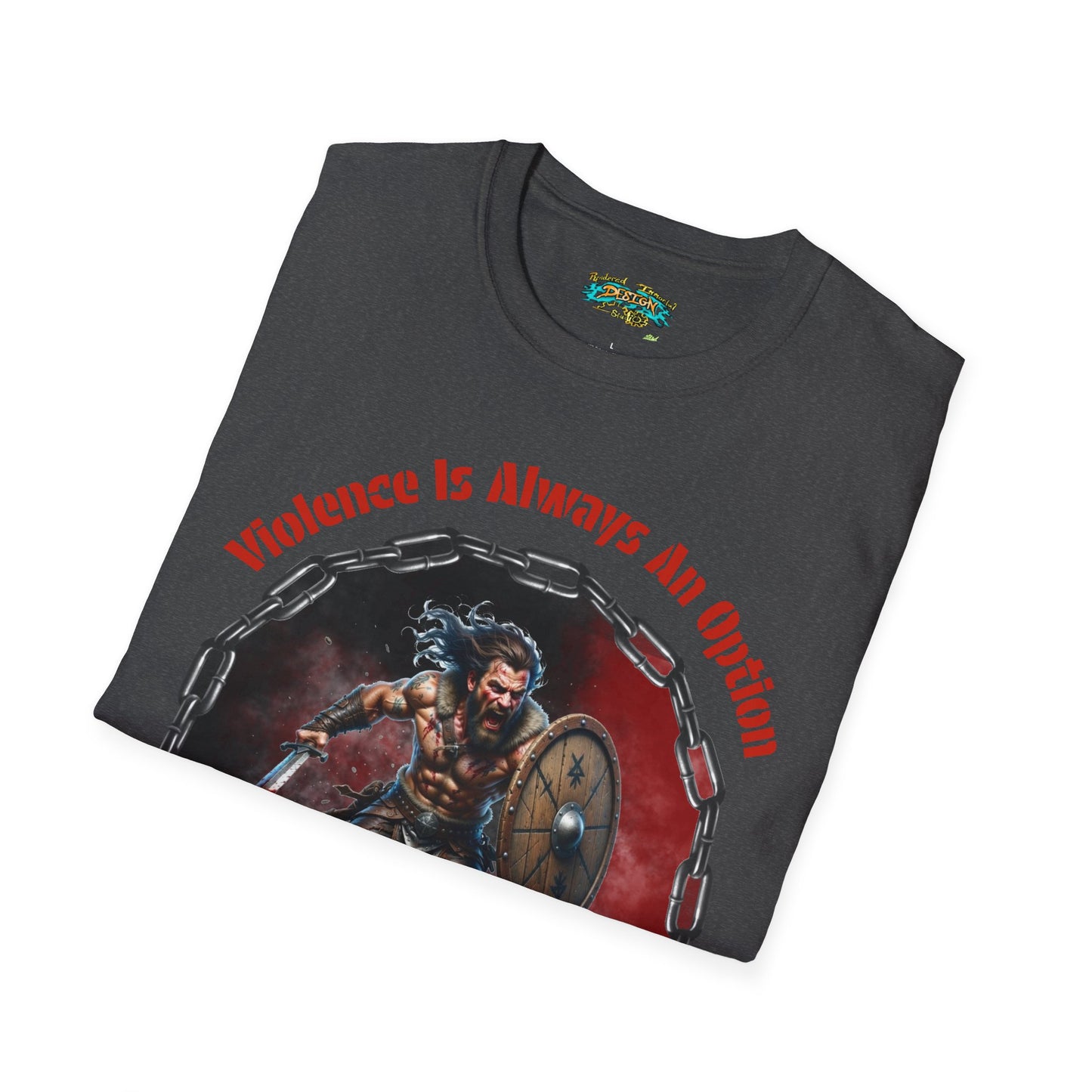 Viking Warrior T-Shirt — "Violence Is Always An Option" / "Save Me A Seat In Valhalla"