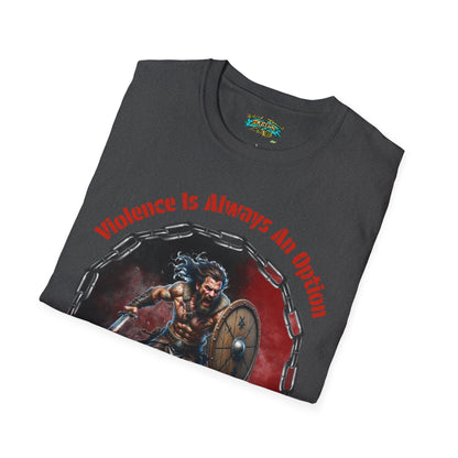 Viking Warrior T-Shirt — "Violence Is Always An Option" / "Save Me A Seat In Valhalla"