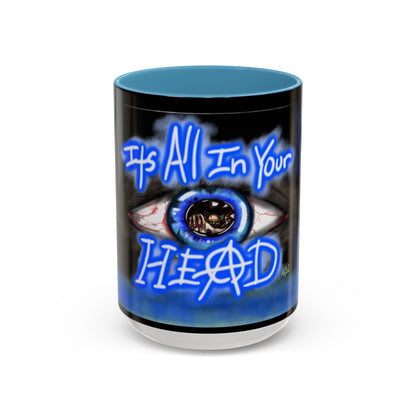 All In Your Head Accent Coffee Mug - Unique Gift for Coffee Lovers