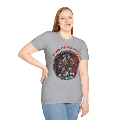 Viking Warrior T-Shirt — "Violence Is Always An Option" / "Save Me A Seat In Valhalla"