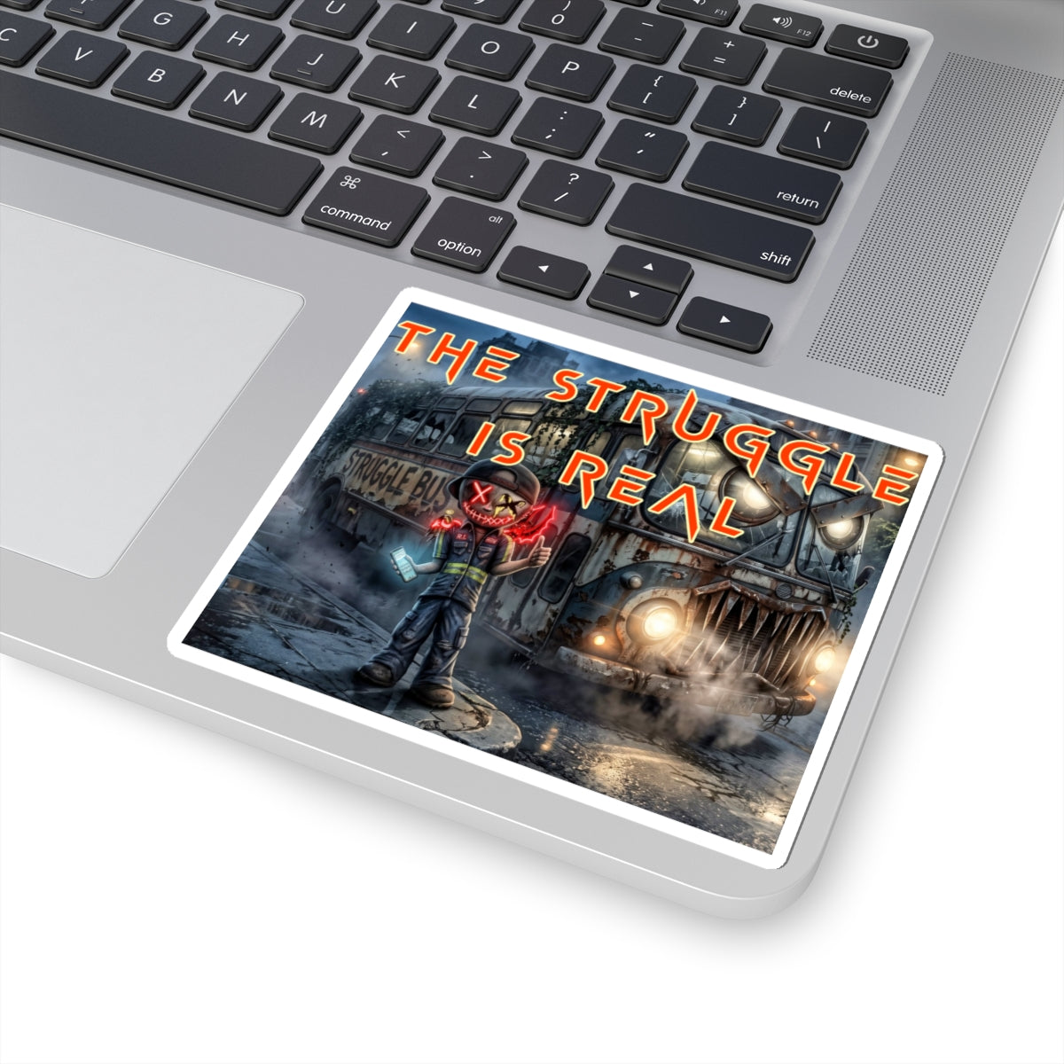 The Struggle Is Real kiss-cut sticker on a laptop — white finish, 4″ × 4″