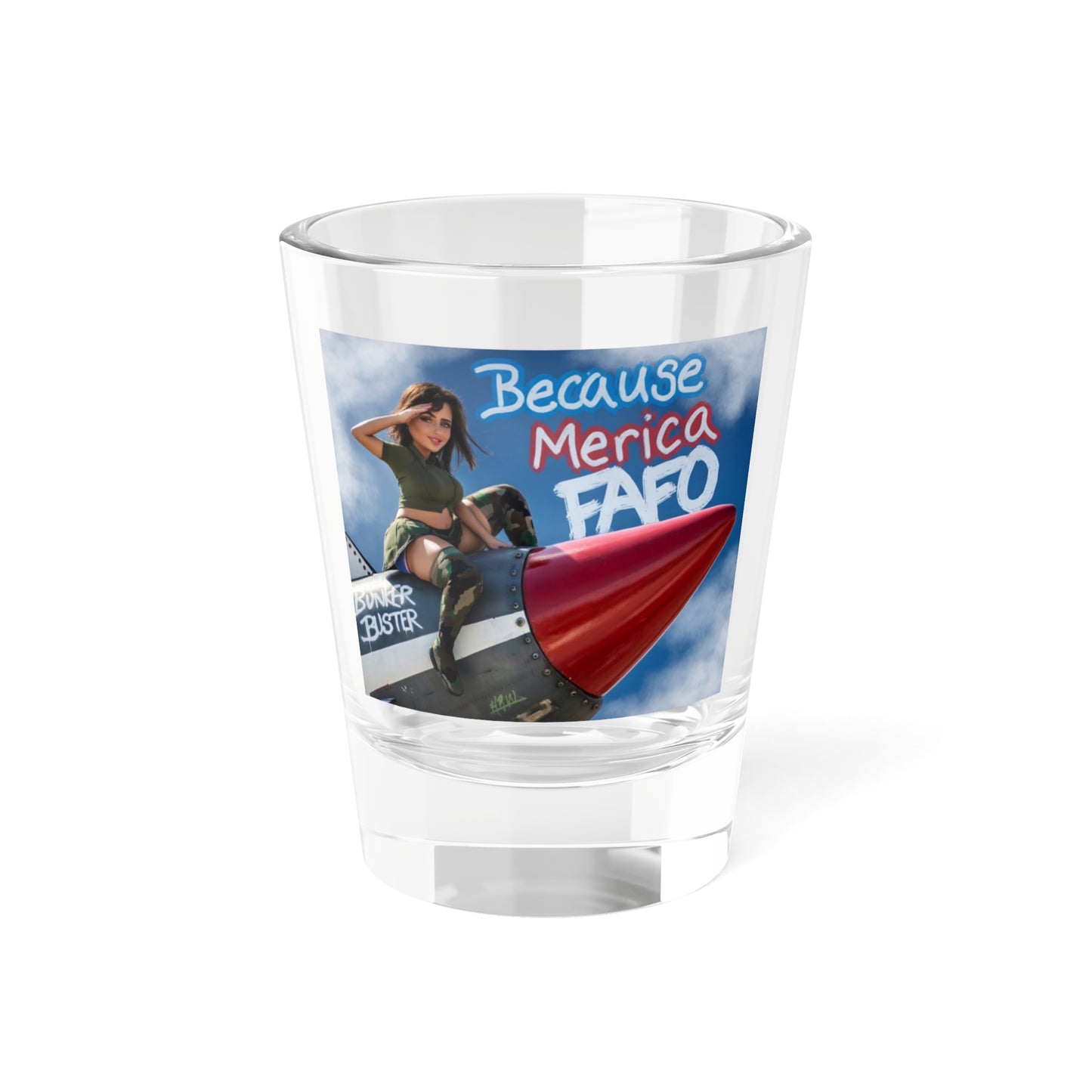 Because 'Merica bunker buster Shot Glass — Patriotic Funny 1.5oz Shooter Glass