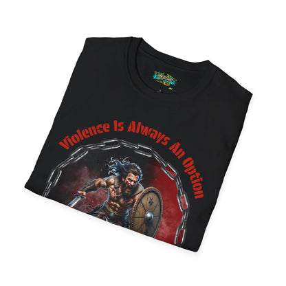 Viking Warrior T-Shirt — "Violence Is Always An Option" / "Save Me A Seat In Valhalla"