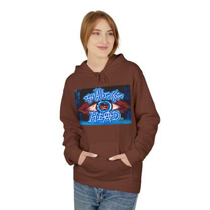 Unisex Fleece Hoodie - 'It's All In Your Head' Graphic Design