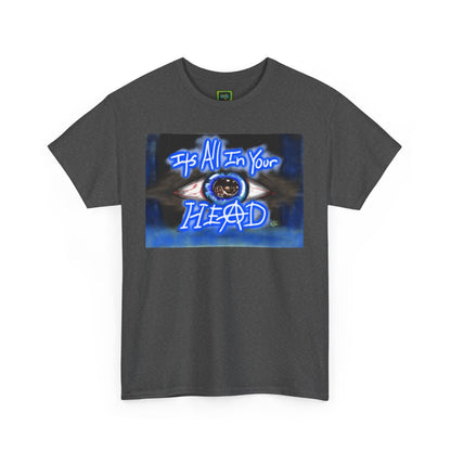 Unisex Heavy Cotton Tee - "It's All In Your Head" Graphic Tee