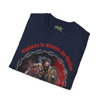 Viking Warrior T-Shirt — "Violence Is Always An Option" / "Save Me A Seat In Valhalla"