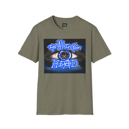 It's All In Your Head Graphic T-Shirt, Unisex Softstyle Tee, Perfect for Gift, Casual Wear, Spiritual Vibe, Everyday Comfort