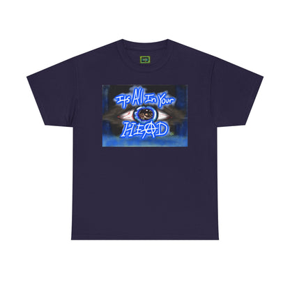 Unisex Heavy Cotton Tee - "It's All In Your Head" Graphic Tee