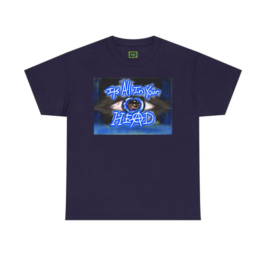 Unisex Heavy Cotton Tee - "It's All In Your Head" Graphic Tee