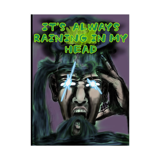 Edgy Art Poster - "It's Always Raining In My Head" - Unique Wall Decor for Mental Health Awareness