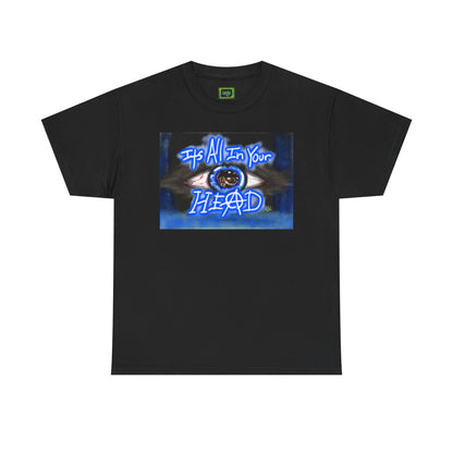 Unisex Heavy Cotton Tee - "It's All In Your Head" Graphic Tee