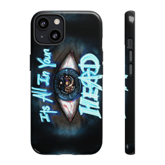 Tough Cases Phone Case,It's All In Your Head Design, Edgy Art, Unique Gift, Halloween Decor, Personalized Mobile Cover