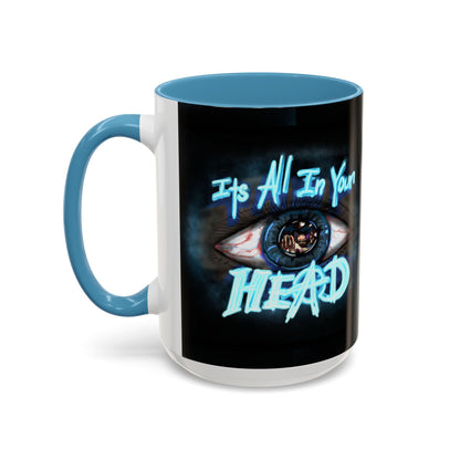 It's All In Your Head, 11/15oz Accent Mug, Gift for Mom, Mother's Day, Inspirational Quote, Coffee Lover