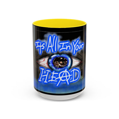 All In Your Head Accent Coffee Mug - Unique Gift for Coffee Lovers