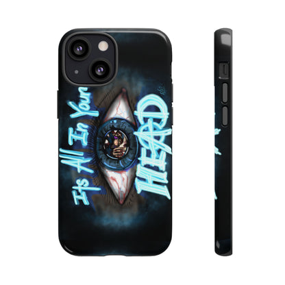 Tough Cases Phone Case,It's All In Your Head Design, Edgy Art, Unique Gift, Halloween Decor, Personalized Mobile Cover