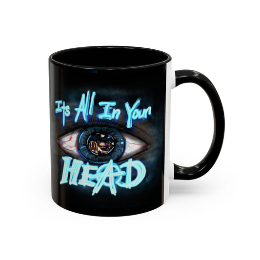 It's All In Your Head, 11/15oz Accent Mug, Gift for Mom, Mother's Day, Inspirational Quote, Coffee Lover