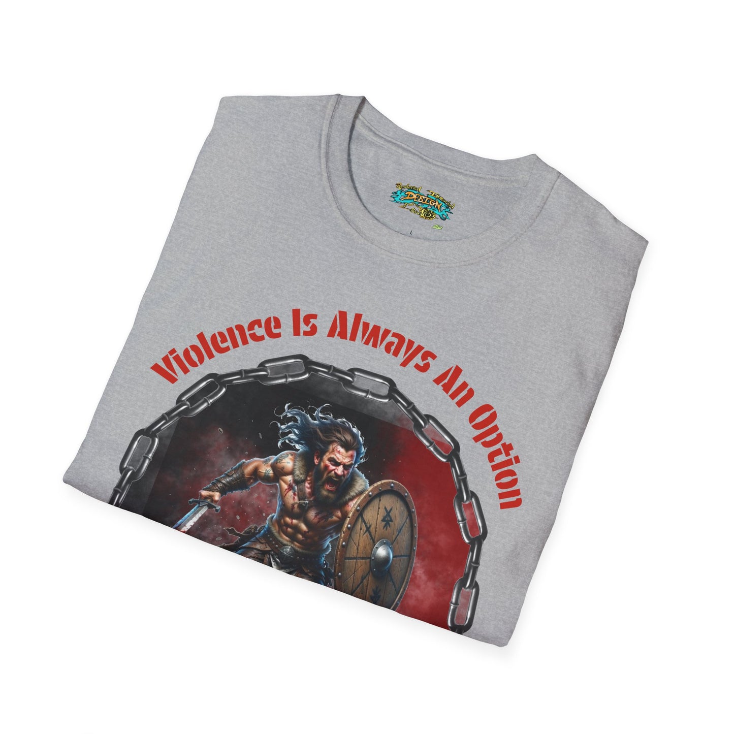 Viking Warrior T-Shirt — "Violence Is Always An Option" / "Save Me A Seat In Valhalla"