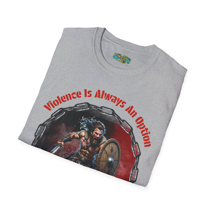 Viking Warrior T-Shirt — "Violence Is Always An Option" / "Save Me A Seat In Valhalla"