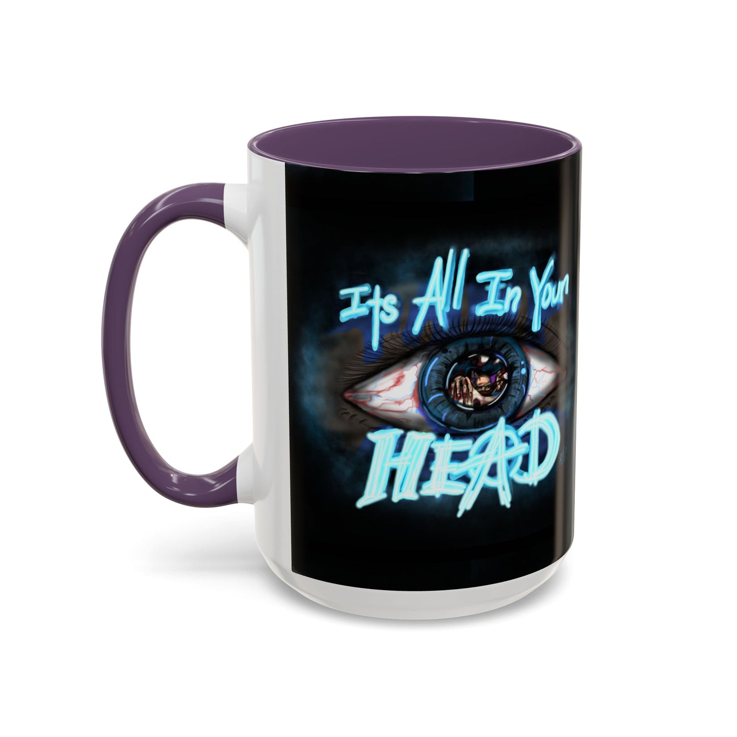 It's All In Your Head, 11/15oz Accent Mug, Gift for Mom, Mother's Day, Inspirational Quote, Coffee Lover
